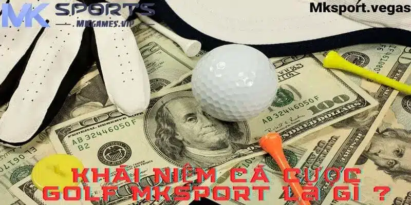 Đanh giá về cá cược golf tại mksport